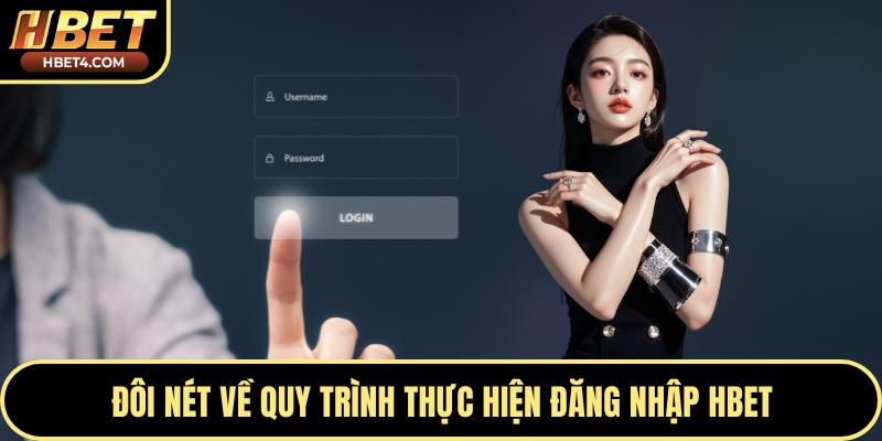Đôi nét về quy trình thực hiện đăng nhập Hbet