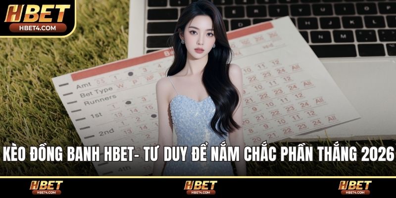 Kèo Đồng Banh hbet