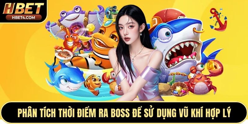 Phân tích thời điểm ra boss để sử dụng vũ khí hợp lý