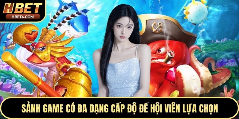 Sảnh game có đa dạng cấp độ để hội viên lựa chọn