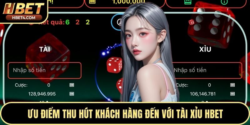 Ưu điểm thu hút khách hàng đến với tài xỉu Hbet